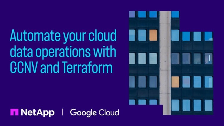 Automate your cloud data operations with GCNV and Terraform