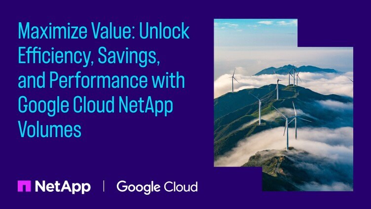 NetApp and Google Cloud maximize efficiency, savings, and performance with cloud volumes.